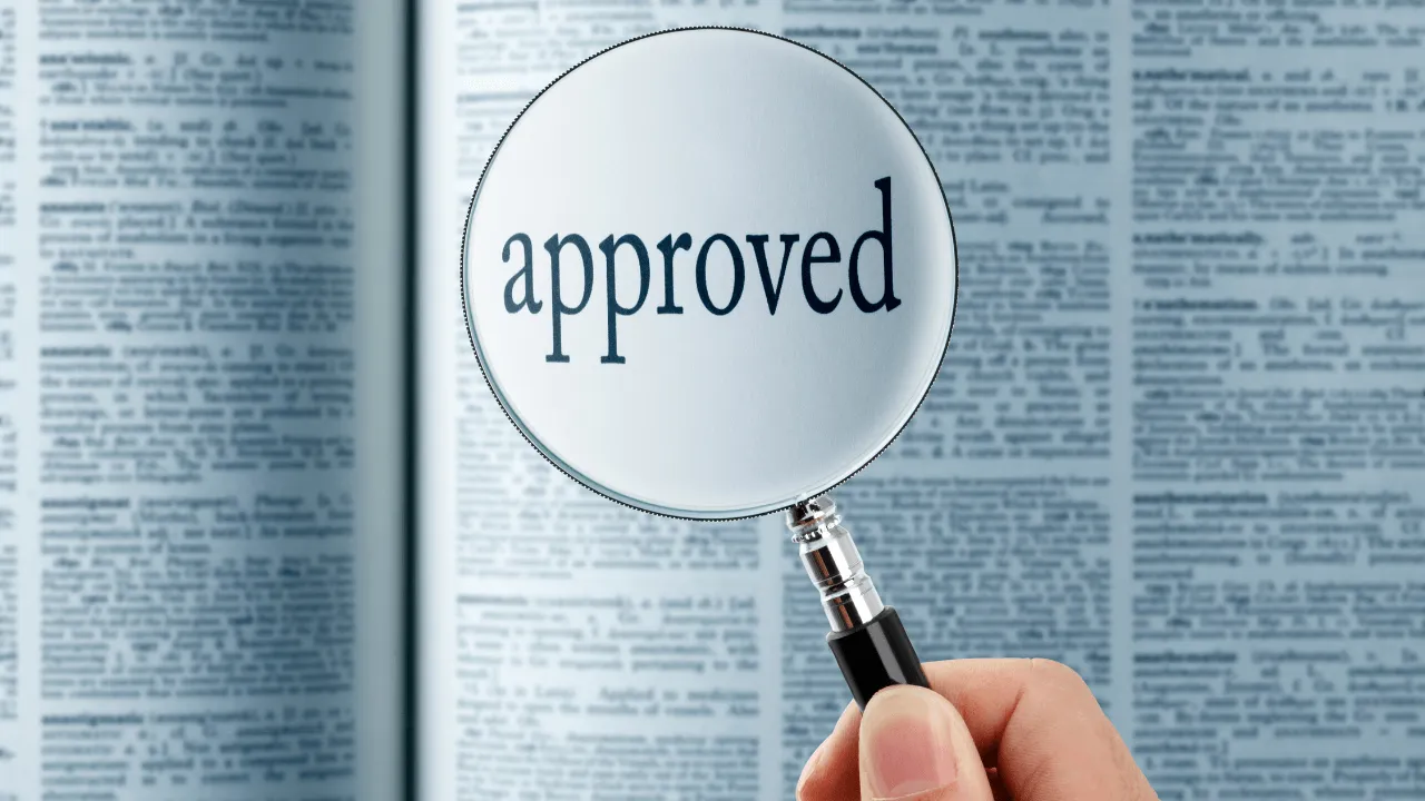 Approved under a magnifying glass